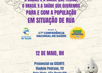 Vem aí a 1ª Conferência Livre de Saúde da População em Situação de Rua