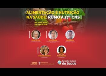 Alimentação e Nutrição na Saúde: Rumo à 17ª Conferência Nacional de Saúde