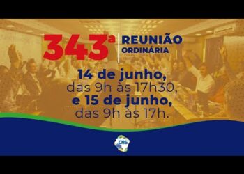 343ª 14/06 – Reunião Ordinária do Conselho Nacional de Saúde