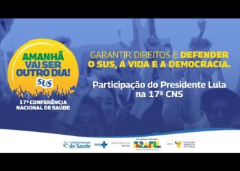 Participação do Presidente Lula na 17ª CNS