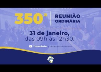 350ª Reunião Ordinária do Conselho Nacional de Saúde