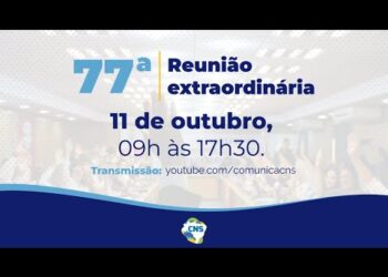 77ª Reunião Extraordinária do Conselho Nacional de Saúde