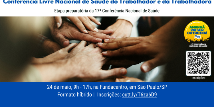 Convocatória para Conferência Livre Nacional de Saúde do Trabalhador e da Trabalhadora