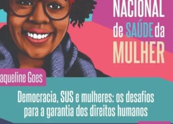 Conferência Livre Nacional de Saúde da Mulher ocorre neste domingo (28/05)