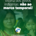 Vitória dos povos indígenas: não ao marco temporal