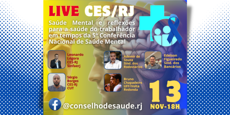 Live CES RJ: Saúde Mental e reflexões para a saúde do trabalhador em tempos da 5ª Conferência Nacional de Saúde Mental